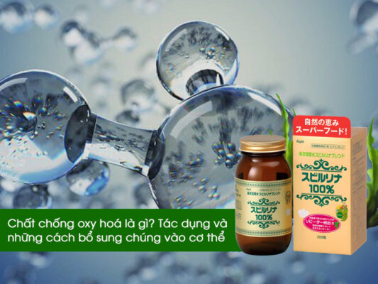 Chất chống oxy hoá là gì? Tác dụng và những cách bổ sung chúng vào cơ thể