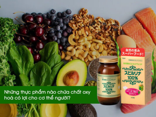 Những thực phẩm nào chứa chất oxy hoá có lợi cho cơ thể người?