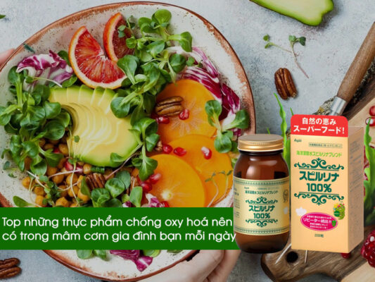 Top những thực phẩm chống oxy hoá nên có trong mâm cơm gia đình bạn mỗi ngày