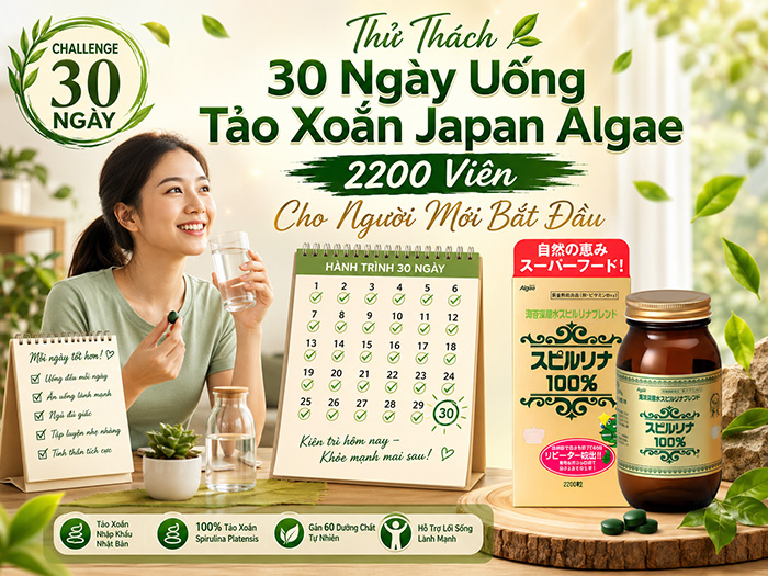 Thử thách 30 ngày uống Tảo Xoắn Japan Algae 2200 viên cho người mới bắt đầu