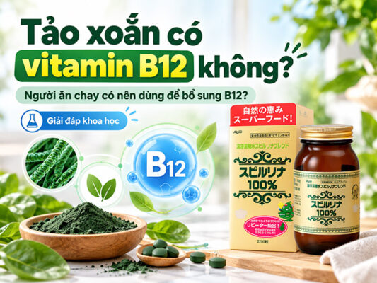 Tảo xoắn có vitamin B12 không? Người ăn chay có nên dùng để bổ sung B12?